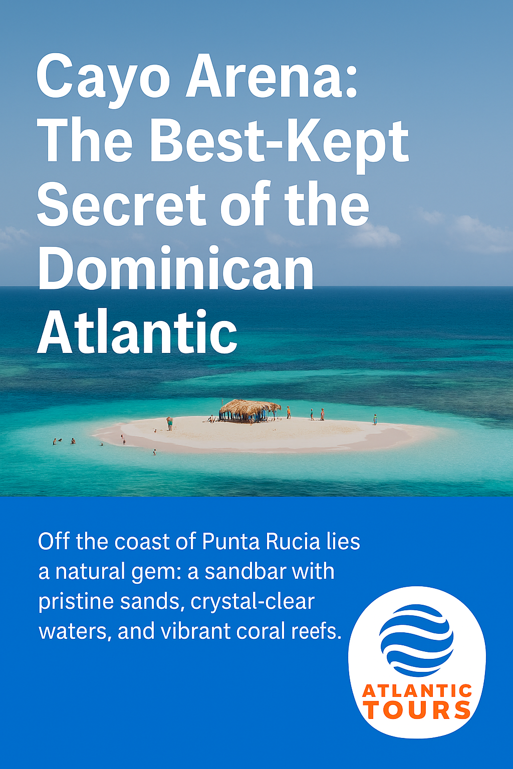 Cayo Arena: The Best-Kept Secret of the Dominican Atlantic